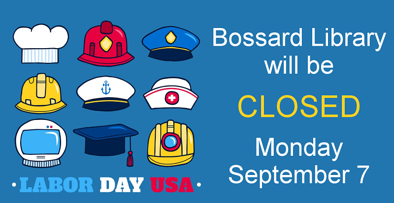 Closed In Observance Of Labor Day Bossard Memorial Library